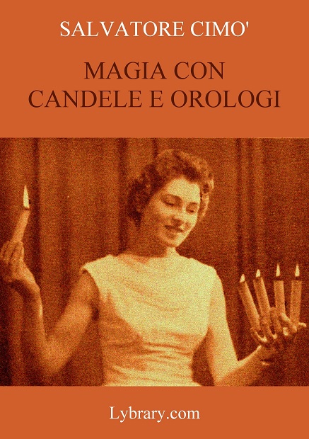 enciclopedia-dell-illusionismo-vol-xi-magia-con-candele-e-orologi-da-salvatore-cimo