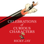 Celebrations of Curious Characters di Ricky Jay, Recensione
