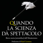“Quando la Scienza dà Spettacolo” di Silvano Fuso e Alex Rusconi #recensione #review