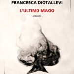 L’ultimo mago di Francesca Diotallevi #libro #recensione